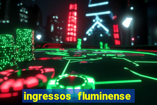 ingressos fluminense x criciuma